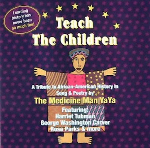 The Medicine Man YaYa - Teach the Children