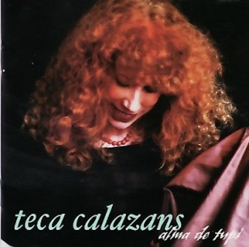 Teca Calazans - Alma de tupi