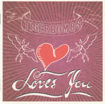 Tigerbombs - Loves you