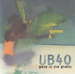 UB 40 - Guns in the ghetto