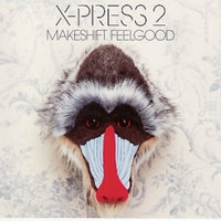 X-Press 2 - Makeshift Feelgood