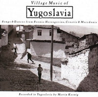 Traditional - Village Music of Yugoslavia