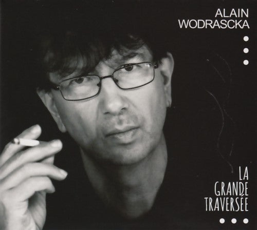 Alain Wodrascka - La grande traversee