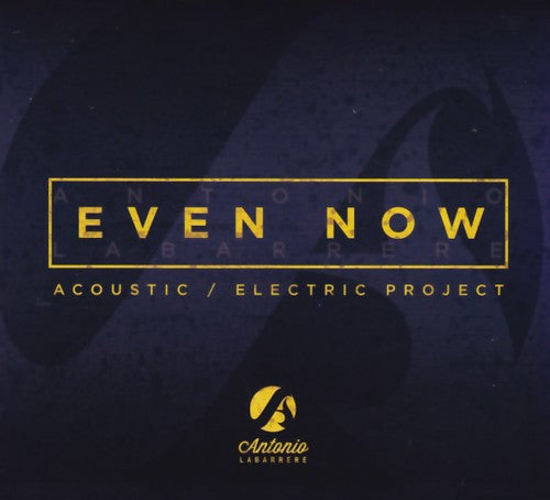 Antonio Labarrere - Even now - Acoustic - Electric project