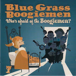 Blue Grass Boogiemen - Who's afraid of the boggiemen ?