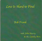 Bob Frank - Love is hard to find