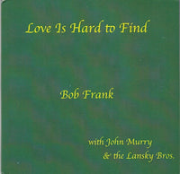 Bob Frank - Love is hard to find