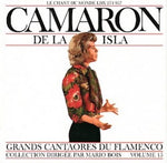 Camaron De La Isla - Grands Cantaores Du Flamenco Volume 15