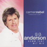 Carmen Nebel präsentiert G.G. Anderson - Komm tanz mit mir