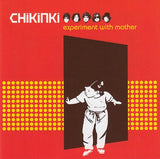 Chikinki - Experiment with mother