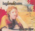 Daybreakdown - Make me wiser