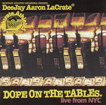 Various - DeeJay Aaron LaCrate - Dope on the tables Live from NYC