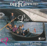 Die Flippers - Liebe ist ... mein erster Gedanke