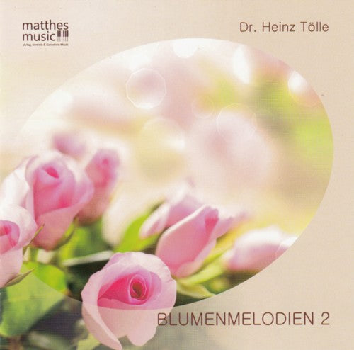 Dr. Heinz Tölle - Blumenmelodien 2