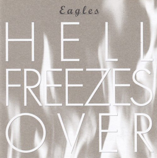 Eagles - Hell freezes over