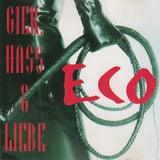 Eco - Gier, Hass & Liebe