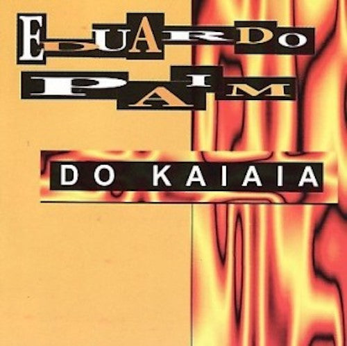 Eduardo Paim - Do kaiaia