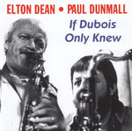 Elton Dean & Paul Dunmall - If Dubois only knew