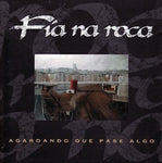 Fia Na Roca - Agardando que pase algo