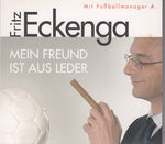 Fritz Eckenga - Mein Freund ist aus Leder