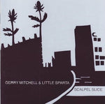Gerry Mitchell & Little Sparta - Scalpel slice