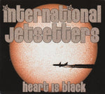 International Jetsetters - Heart is black