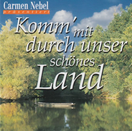 Carmen Nebel präsentiert Komm' mit durch unser schönes Land