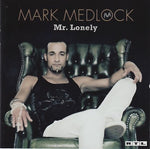 Mark Medlock - Mr. lonely