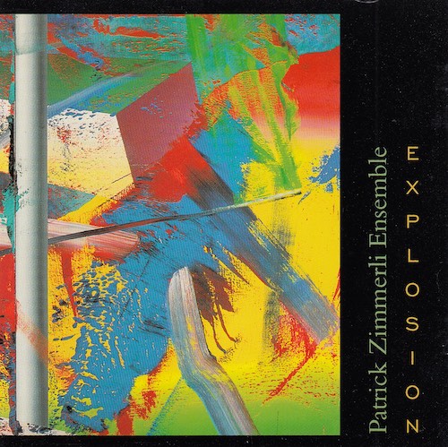 Patrick Zimmerli Ensemble - Explosion