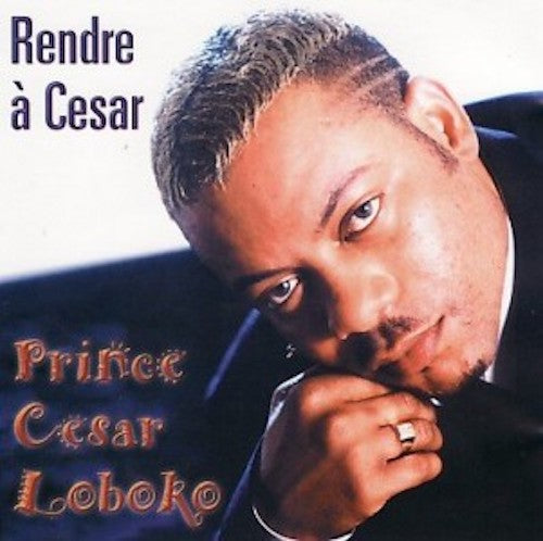Prince Cesar Loboko - Rendre a Cesar