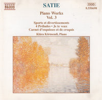 Satie - Piano works vol. 3 (Körmendi)