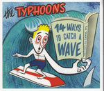 The Typhoons - 14 ways to catch a wave