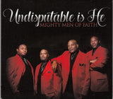 Mighty Men of Faith - Undisputable is He