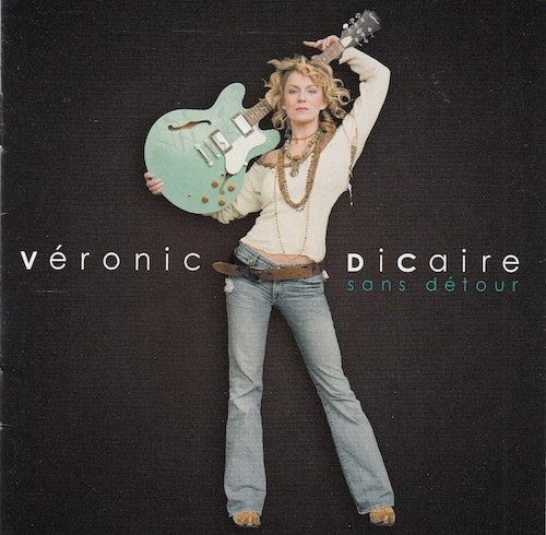 Veronic Dicaire - Sans detour